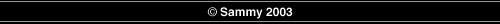 &copy;Sammy 2003